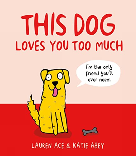 Stock image for This Dog Loves You Too Much for sale by WorldofBooks
