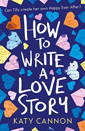 9781847159212: How to Write a Love Story