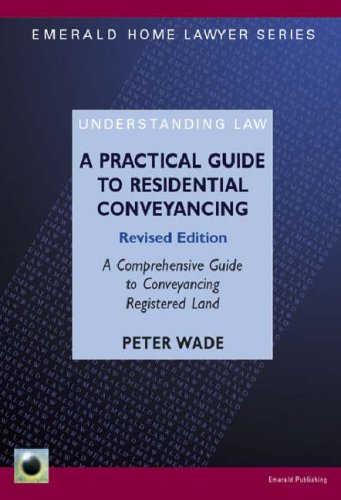 Imagen de archivo de A Practical Guide To Residential Conveyancing: Emerald Home Lawyer Series a la venta por WorldofBooks