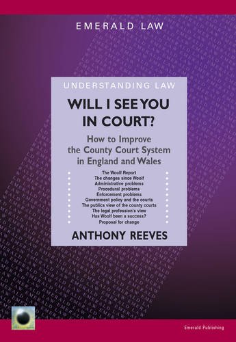 9781847160959: Will I See You In Court?: How to Improve the County Courts in England and Wales: 0