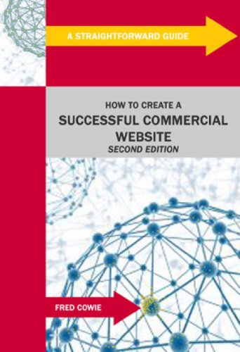 Beispielbild fr How to Create a Successful Commercial Website : Revised Edition zum Verkauf von WorldofBooks