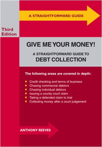 9781847161192: Give Me Your Money!: A Straightforward Guide to Debt Collection, Third Edition
