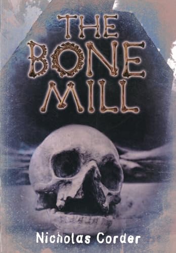 Bone Mill (9781847161741) by Nicholas Corder