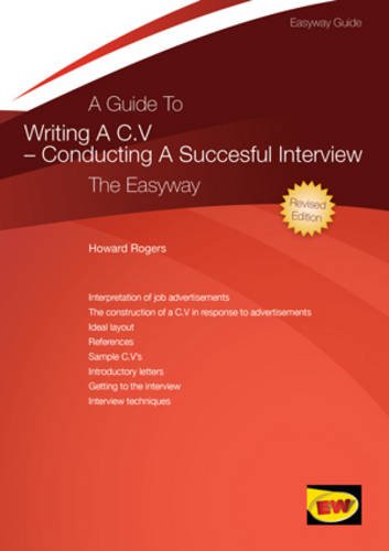 A Guide To Writing A Cv - Conducting A Successful Interview: The Easyway (9781847161765) by Rogers, Howard