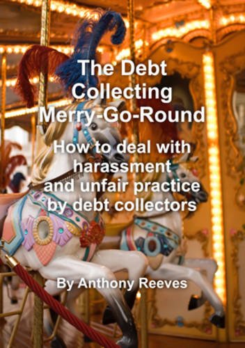 Beispielbild fr Debt Collecting Merry-Go-Round, The : How to Deal With Harrassment and Unfair Practice by Debt Collectors zum Verkauf von Reuseabook