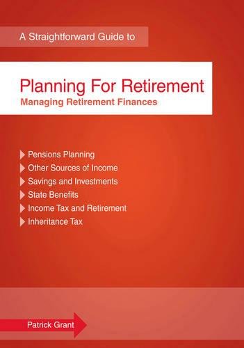 Beispielbild fr A Straightforward Guide to Planning for Retirement: Managing Retirement Finances zum Verkauf von Anybook.com