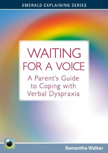 Imagen de archivo de Waiting for a Voice: The Parent's Guide to Coping with Verbal Dyspraxia a la venta por WorldofBooks