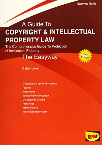 Imagen de archivo de Easyway Guide to Copyright and Intellectual Property Law : The Comprehensive Guide To Protection of Intellectual Property a la venta por WorldofBooks
