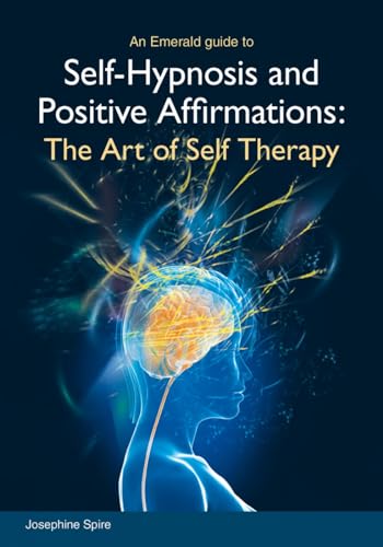 Beispielbild fr Self-Hypnosis and Positive Affirmations : The Art of Self Therapy zum Verkauf von WorldofBooks