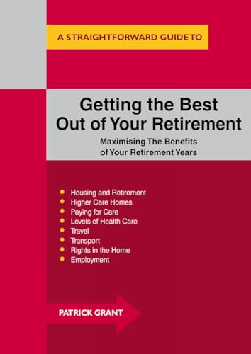 Stock image for A Straightforward Guide to Getting the Best Out of Your Retirement for sale by Better World Books