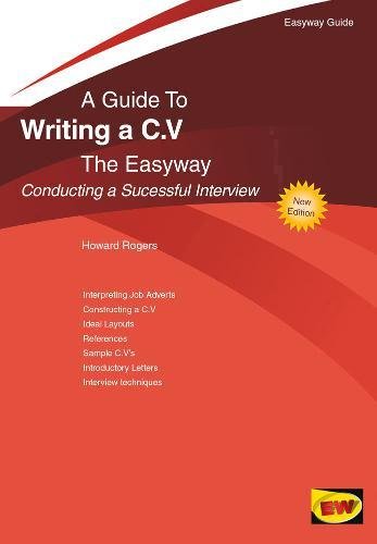 Beispielbild fr Writing a C. V. - Conducting a Successful Interview : The Easyway zum Verkauf von Better World Books Ltd