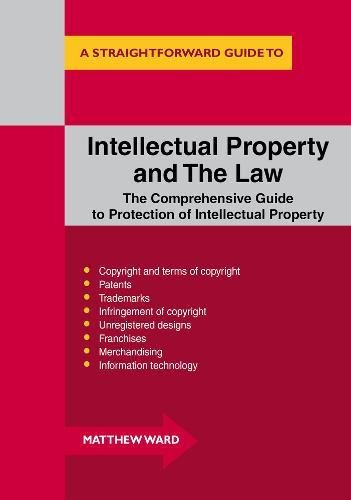 Beispielbild fr Intellectual Property and the Law : A Straightforward Guide zum Verkauf von WorldofBooks