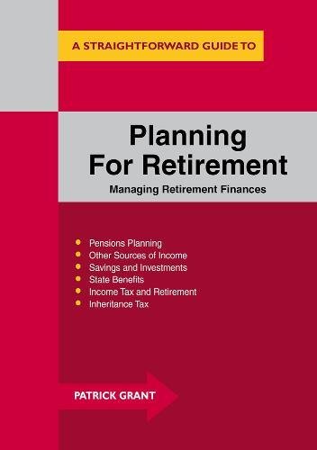 Stock image for Planning for Retirement: Managing Retirement Finances (Straightforward Guide) for sale by AwesomeBooks