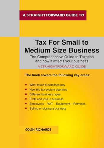 Beispielbild fr A Straightforward Guide to Tax for Small to Medium Size Business zum Verkauf von Blackwell's