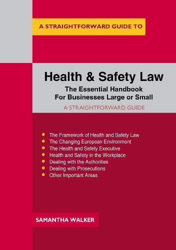 Stock image for Straightforward Guide to Health and Safety Law, A: The Essential Handbook for Businesses Large and Small for sale by Goldstone Books