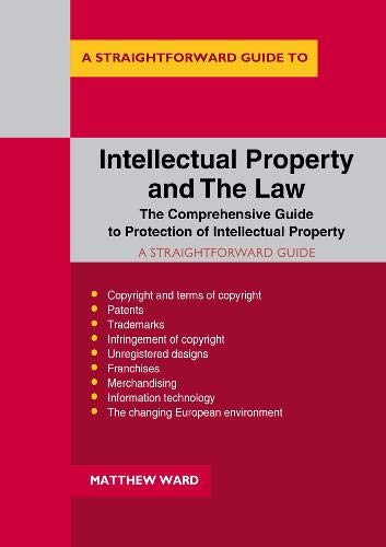 Stock image for Straightforward Guide to Intellectual Property and the Law, A for sale by WorldofBooks