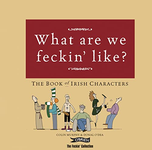 Beispielbild fr What Are We Feckin' Like? : The Book of Irish Characters zum Verkauf von Better World Books