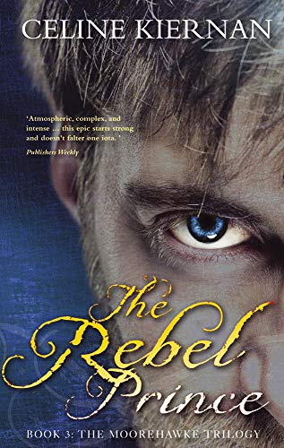 Beispielbild fr The Rebel Prince (Moorehawke) zum Verkauf von WorldofBooks
