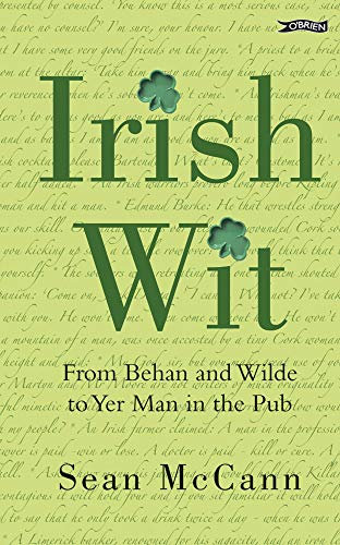 Beispielbild fr Irish Wit: From Behan and Wilde to Yer Man in the Pub zum Verkauf von WorldofBooks