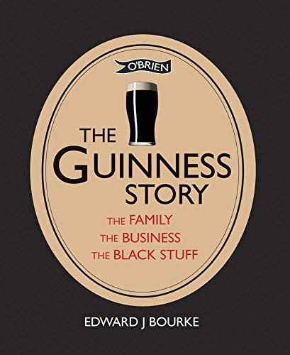 9781847171450: The Guinness Story: The Family, the Business and the Black Stuff