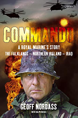 9781847171627: Commando: A Royal Marine's Story: The Falklands - Northern Ireland - Iraq