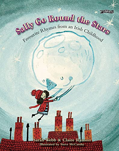 Imagen de archivo de Sally Go Round the Stars : Favourite Rhymes from an Irish Childhood a la venta por Better World Books