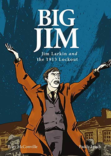 Beispielbild fr Big Jim: Jim Larkin and the 1913 Lockout zum Verkauf von WorldofBooks
