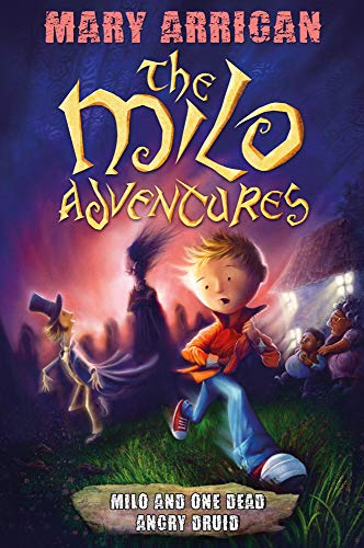 Stock image for Milo and One Dead Angry Druid: The Milo Adventures: Book 1 for sale by WorldofBooks