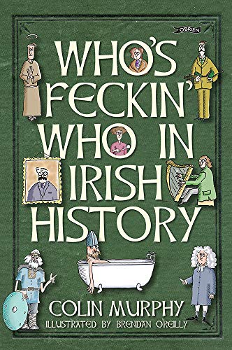 Beispielbild fr Who's Feckin' Who in Irish History (The Feckin' Collection) zum Verkauf von WorldofBooks