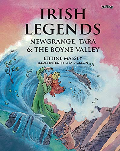 Stock image for Irish Legends: Newgrange, Tara & the Boyne Valley for sale by WorldofBooks