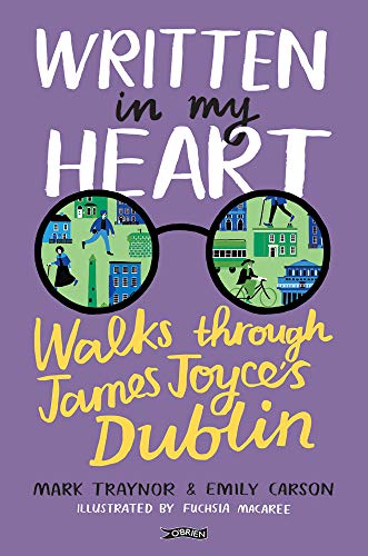 Beispielbild fr Written in My Heart: Walks through James Joyces Dublin zum Verkauf von Reuseabook