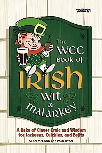 Beispielbild fr The Wee Book of Irish Wit & Malarkey: A Rake of Clever Craic and Wisdom for Jackeens, Culchies and Eejits zum Verkauf von WorldofBooks