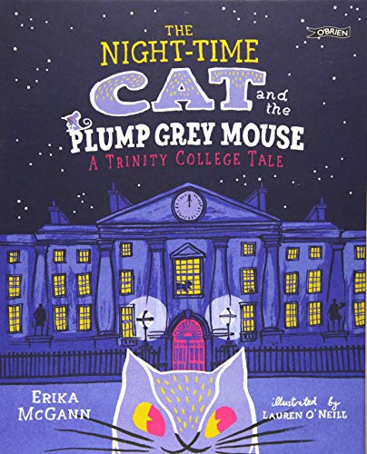 Beispielbild fr The Night-time Cat and the Plump, Grey Mouse: A Trinity College Tale zum Verkauf von Books From California