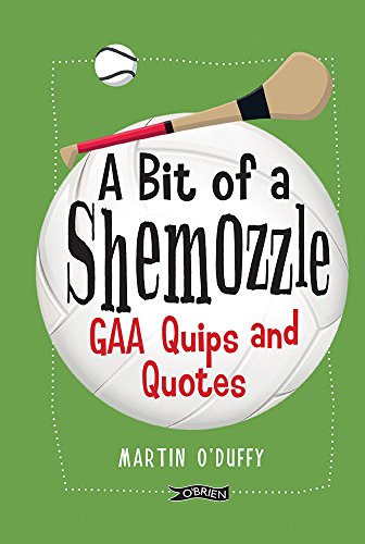 Stock image for A 'a Bit of a Shemozzle' : GAA Quips and Quotes for sale by Better World Books