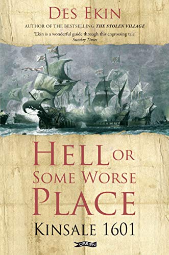 Stock image for Hell or Some Worse Place: Kinsale 1601 for sale by WorldofBooks