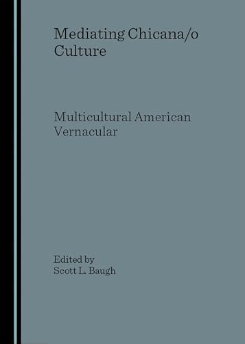 Imagen de archivo de Mediating Chicana/O Culture: Multicultural American Vernacular a la venta por Basi6 International