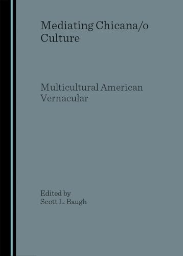 Stock image for Mediating Chicana/O Culture: Multicultural American Vernacular for sale by Basi6 International