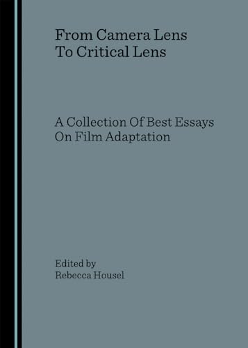 Stock image for From Camera Lens to Critical Lens: A Collection of Best Essays on Film Adaptation for sale by Dave's Books