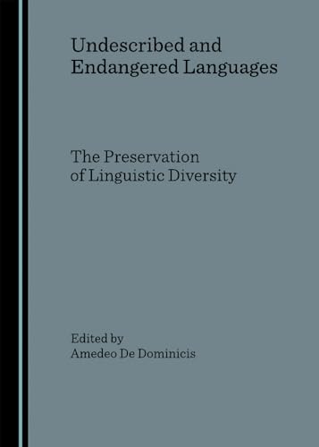 Beispielbild fr Undescribed and Endangered Languages: the Preservation of Linguistic Diversity zum Verkauf von Monster Bookshop