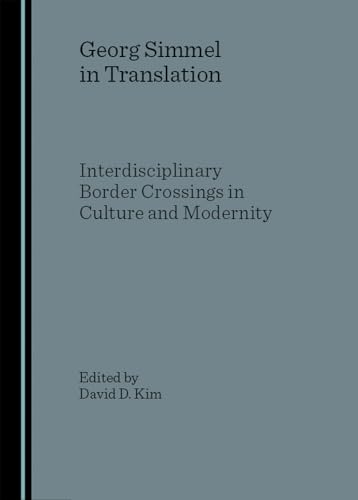 9781847180605: Georg Simmel in Translation: Interdisciplinary Border Crossings in Culture and Modernity