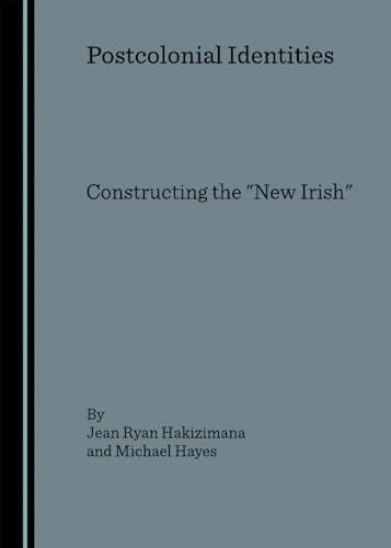 Imagen de archivo de Postcolonial Identities: Constructing the "New Irish" a la venta por Revaluation Books