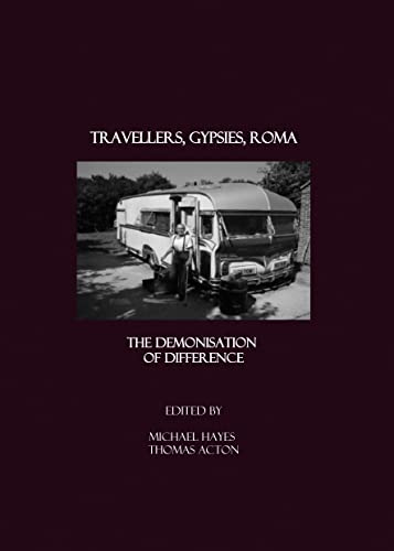 Stock image for Travellers, Gypsies, Roma: The Demonisation of Difference for sale by Andrew's Books