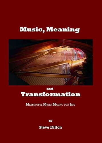 9781847182135: Music, Meaning and Transformation: Meaningful Music Making for Life