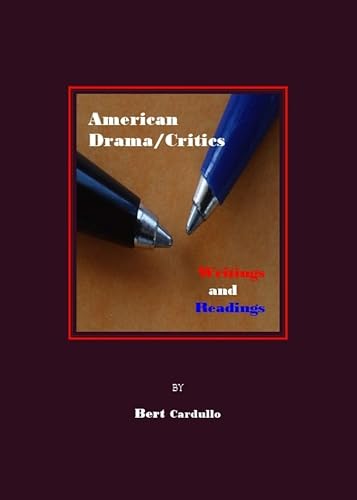 American Drama/Critics: Writings and Readings (9781847182517) by Bert Cardullo