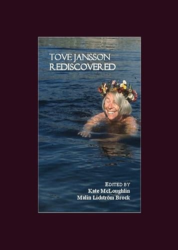 Tove Jansson Rediscovered - Kate McLoughlin And Malin Lidström Brock