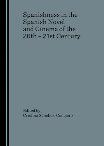 Stock image for Spanishness In The Spanish Novel And Cinema Of The 20Th 21St Century for sale by Basi6 International