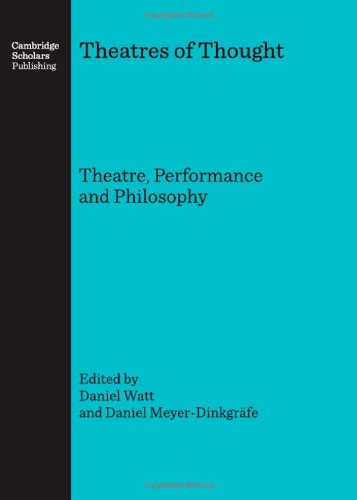Beispielbild fr Theatres of Thought: Theatre, Performance and Philosophy zum Verkauf von Phatpocket Limited