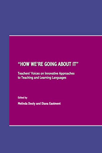 Stock image for "How we're going about it": Teachers' Voices on Innovative Approaches to Teaching and Learning Languages for sale by Phatpocket Limited