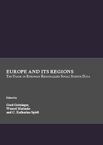 Beispielbild fr Europe and its Regions: The Usage of European Regionalized Social Science Data zum Verkauf von Mispah books