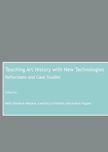 Beispielbild fr Teaching Art History with New Technologies: Reflections and Case Studies zum Verkauf von WorldofBooks